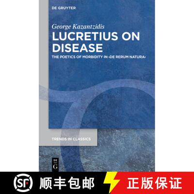 【3-4周达】精装 Lucretius on Disease: The Poetics of Morbidity in ＞De rerum natura [9783110722659]