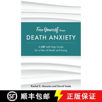 【3-4周达】Free Yourself from Death Anxiety: A CBT Self-Help Guide for a Fear of Death and Dying [9781787758148]