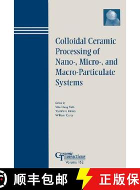 【3-4周达】Colloidal Ceramic Procesing Of Nano-, Micro-, And Macro-Particulate Systems - Ceramic Tran... [9781574982114]