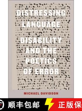 【3-4周达】Distressing Language: Disability and the Poetics of Error [9781479813827]