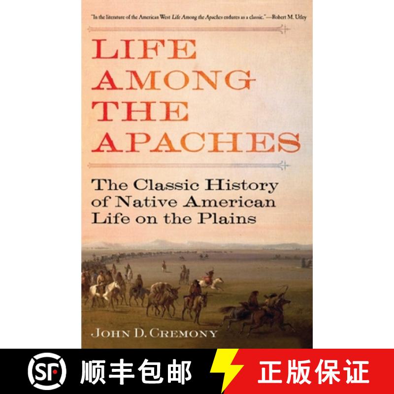【3-4周达】Life Among the Apaches: The Classic History of Native American Life on the Plains [9781629143705]