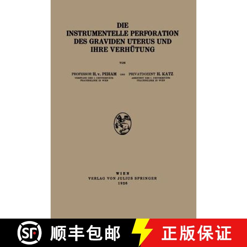 【3-4周达】Die Instrumentelle Perforation Des Graviden Uterus Und Ihre Verhütung [9783709196397]