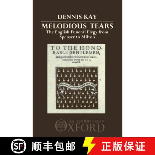 【3-4周达】精装 Melodious Tears: The English Funeral Elegy from Spenser to Milton [9780198117896]