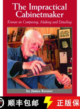 【3-4周达】Impractical Cabinetmaker: Krenov on Composing, Making, and Detailing: Krenov on Composing,... [9780941936514]