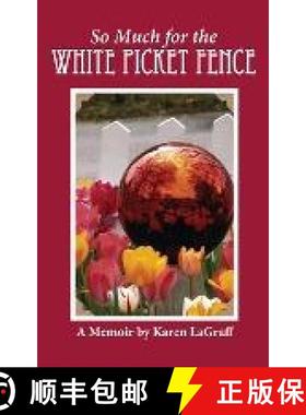 预订 So Much for the White Picket Fence: A Memoir [9781947589605]