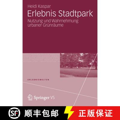 【3-4周达】Erlebnis Stadtpark: Nutzung und Wahrnehmung urbaner Grünräume [9783531187150]