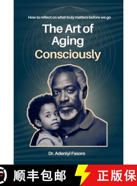 预订 The Art of Aging Consciously: How to reflect on what truly matters before we go [9783411203840]