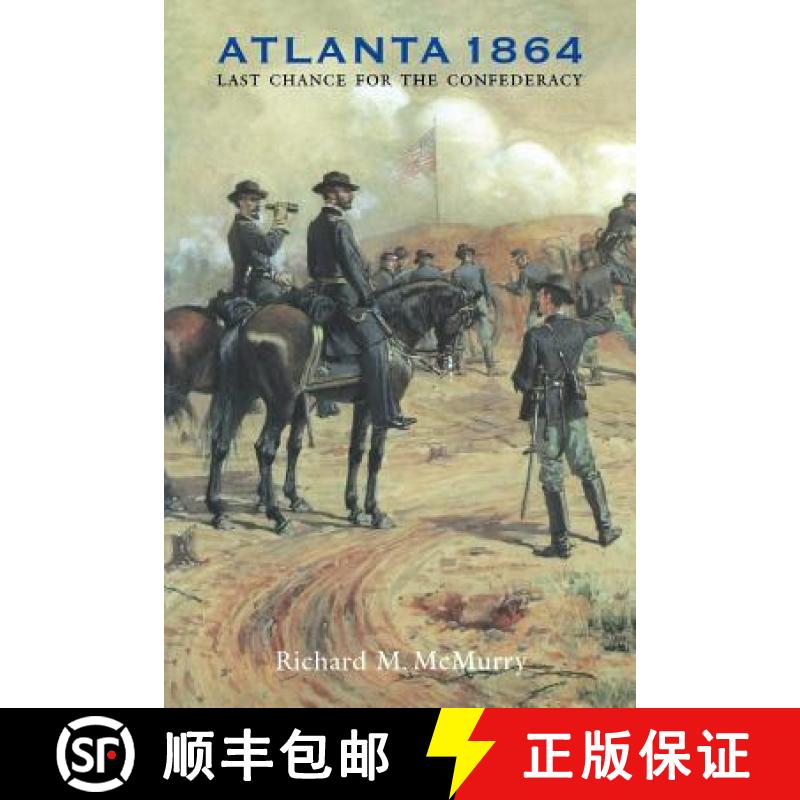 【3-4周达】Atlanta 1864: Last Chance for the Confederacy [9780803282780]