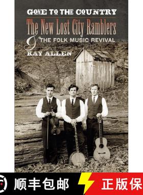 【3-4周达】Gone to the Country: The New Lost City Ramblers and the Folk Music Revival [9780252077470]
