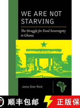 【3-4周达】We Are Not Starving: The Struggle for Food Sovereignty in Ghana [9781611864328]