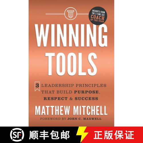 【3-4周达】精装 Winning Tools: 3 Leadership Principles That Build Purpose, Respect & Success [9781544540726]