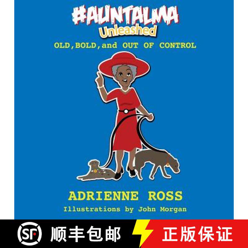 预订 #AuntAlma Unleashed: Old, Bold, and Out of Control [9780692873519]