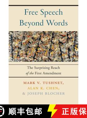 【3-4周达】Free Speech Beyond Words: The Surprising Reach of the First Amendment [9781479880287]