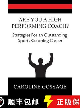 预订 Are You A High Performing Coach?: Strategies for an Outstanding Sports Coaching Career [9780992666101]