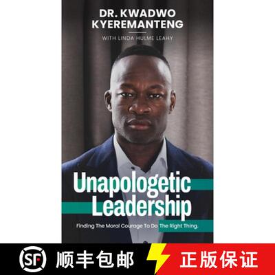 【3-4周达】Unapologetic Leadership: Finding The Moral Courage To Do The Right Thing [9781738065608]
