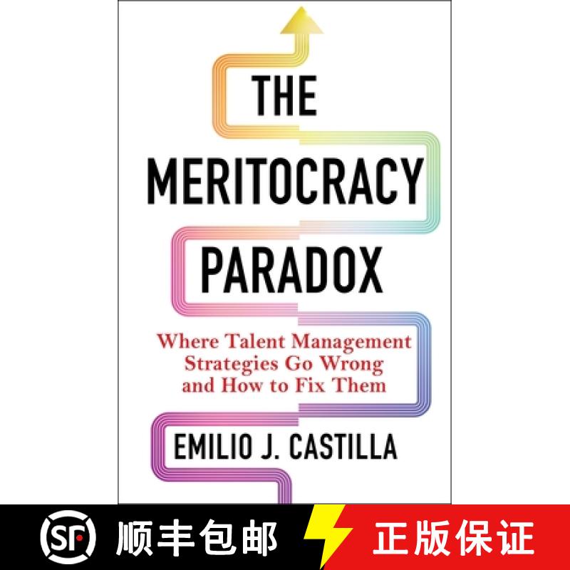 【3-4周达】The Meritocracy Paradox: Where Talent Management Strategies Go Wrong and How to Fix Them [9780231208420]