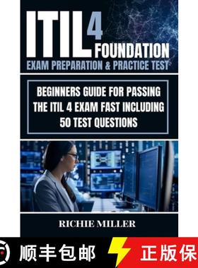 预订 ITIL 4 Foundation Exam Preparation & Practice Test: Beginners Guide for Passing the ITIL 4 Exam ... [9781839381232]
