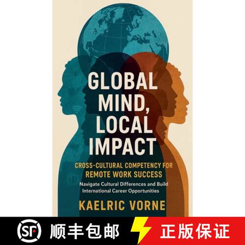 【3-4周达】Global Mind, Local Impact- Cross Cultural Competency for Remote Work Success: Navigate Cul... [9798231759446]