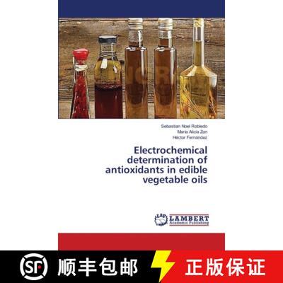预订 Electrochemical determination of antioxidants in edible vegetable oils [9783659616884]