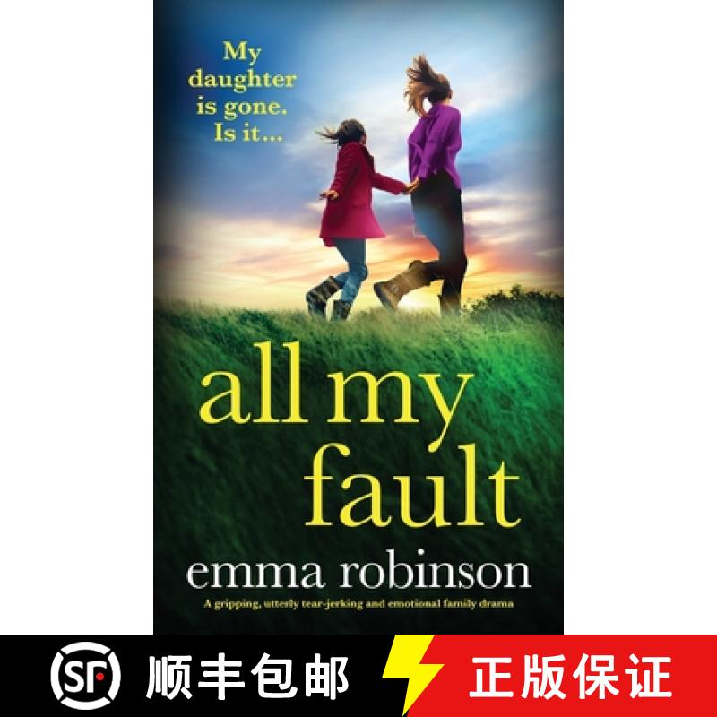 预订 All My Fault: A gripping, utterly tear-jerking and emotional family drama [9781837908752]
