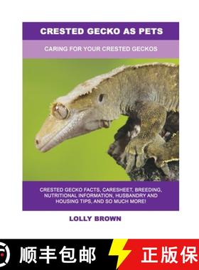 预订 Crested Gecko as Pets: Caring For Your Crested Geckos [9781949555288]