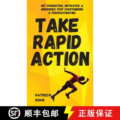 预订 Take Rapid Action: Get Productive, Motivated, & Energized; Stop Overthinking & Procrastinating [9781647431440]