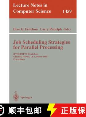【3-4周达】Job Scheduling Strategies for Parallel Processing : IPPS/SPDP'98 Workshop, Orlando, Florid... [9783540648253]