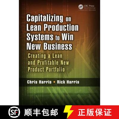 【3-4周达】Capitalizing on Lean Production Systems to Win New Business : Creating a Lean and Profitab... [9781466586338]