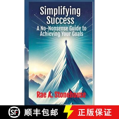 【3-4周达】Simplifying Success: A No-Nonsense Guide to Achieving Your Goals : A No-Nonsense Guide to ... [9781998813742]