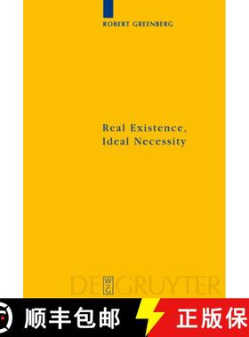 预订 Real Existence, Ideal Necessity: Kant's Compromise, and the Modalities Without the Compromise [9783110206906]