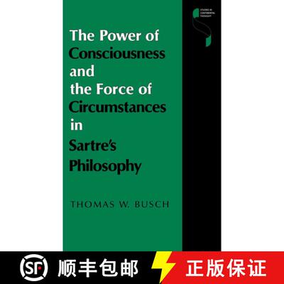 【3-4周达】The Power of Consciousness and the Force of Circumstances in Sartre S Philosophy [9780253312839]