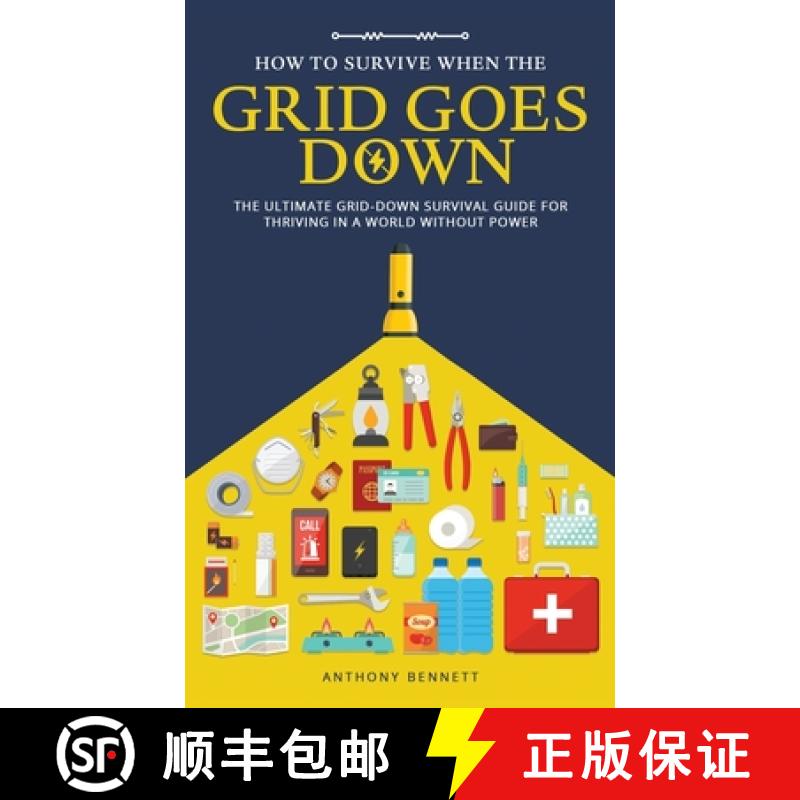 【2-3周达】How to Survive When the Grid Goes Down: The Ultimate Grid-Down Survival Guide For Thriving... [9781761590740]