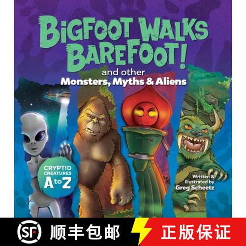 【3-4周达】Bigfoot Walks Barefoot! (and Other Monsters, Myths & Aliens): Cryptid Creatures A to Z [9798987954430]