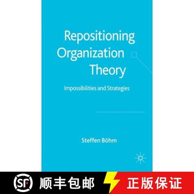 【4周达】Repositioning Organization Theory : Impossibilities and Strategies [9781349522279]
