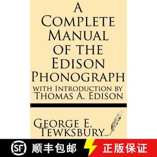 【3-4周达】A Complete Manual of the Edison Phonograph with Introduction by Thomas A. Edison [9781628451313]