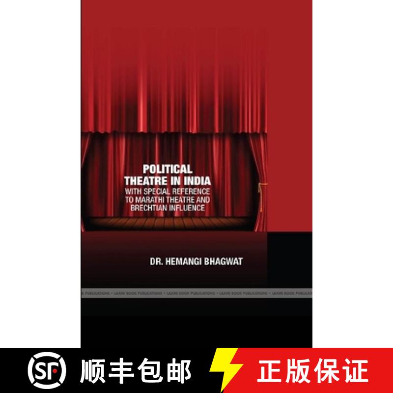 【2-3周达】POLITICAL THEARE IN INDIA: WITH SPECIAL REFERENCE TO MARATHI THEATRE AND BRECHTIAN INFLUENCE [9781365038884]