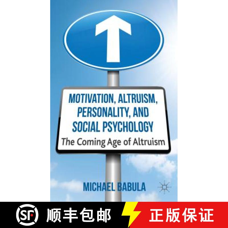 【3-4周达】Motivation, Altruism, Personality and Social Psychology: The Coming Age of Altruism [9781137031280]