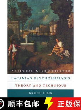 【3-4周达】A Clinical Introduction to Lacanian Psychoanalysis: Theory and Technique [9780674135369]