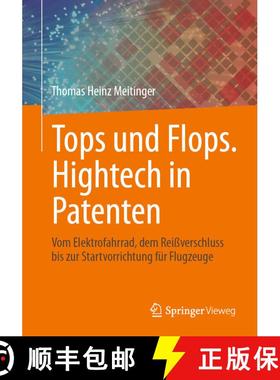 【3-4周达】Tops und Flops. Hightech in Patenten: Vom Elektrofahrrad, dem Reißverschluss bis zur Star... [9783662718544]