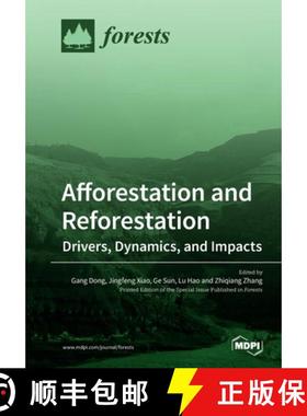 【3-4周达】Afforestation and Reforestation: Drivers, Dynamics, and Impacts [9783039214471]