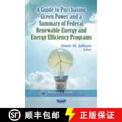 【3-4周达】精装 A Guide to Purchasing Green Power and a Summary of Federal Renewable Energy and Energ... [9781624175671]