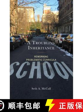预订 A Troubling Inheritance : Reworking Problematic Curricula [9781666912586]