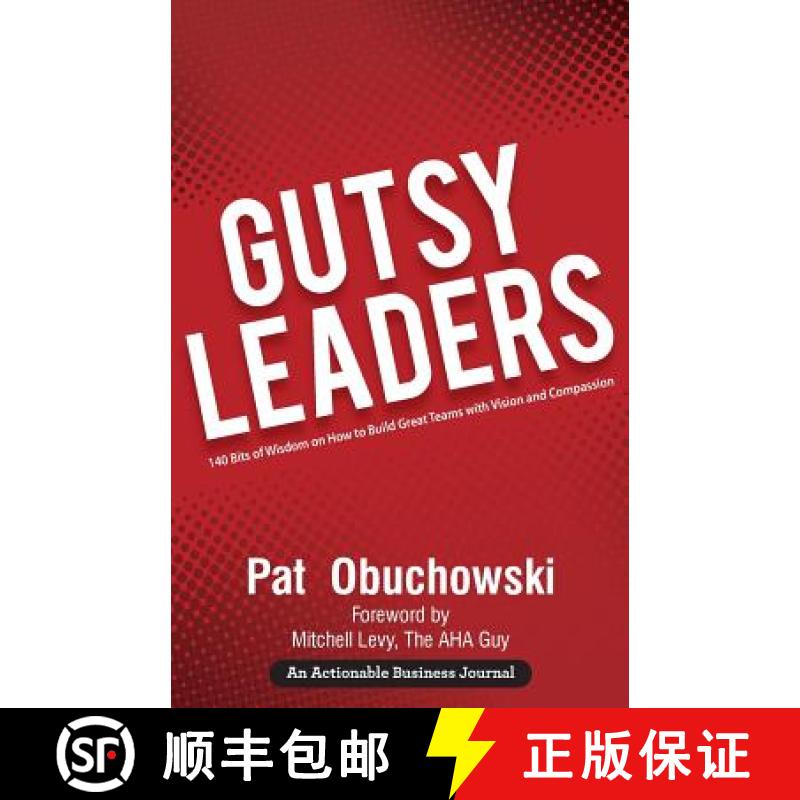 【2-3周达】Gutsy Leaders: 140 Bits of Wisdom on How to Build Great Teams with Vision and Compassion [9781616992330]
