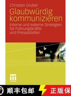 【3-4周达】Glaubwürdig kommunizieren : Interne und externe Strategien für Führungskräfte und Pres... [9783531176512]
