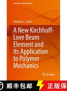 【3-4周达】A New Kirchhoff-Love Beam Element and Its Application to Polymer Mechanics [9783031063398]