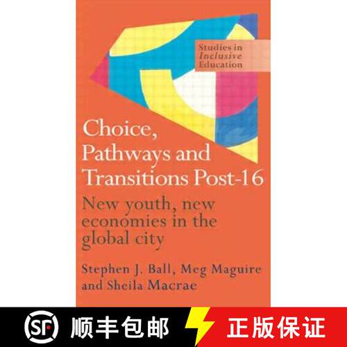 【3-4周达】Choice, Pathways and Transitions Post-16: New Youth, New Economies in the Global City [9780750708609]