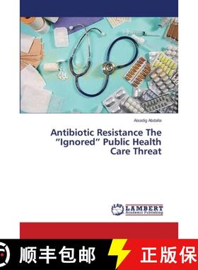 预订 Antibiotic Resistance The Ignored Public Health Care Threat [9783659354601]