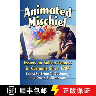 【3-4周达】Animated Mischief : Essays on Subversiveness in Cartoons Since 1987 [9781476663975]