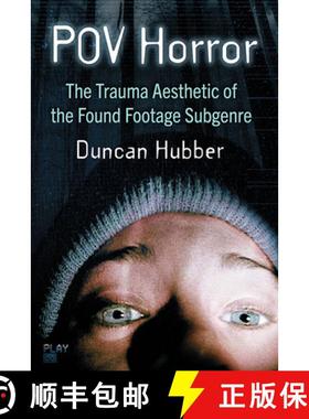 【3-4周达】POV Horror : The Trauma Aesthetic of the Found Footage Subgenre [9781476691558]