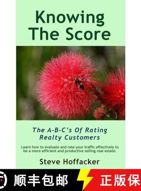 预订 Knowing The Score: The A-B-C's Of Rating Realty Customers [9780984352418]
